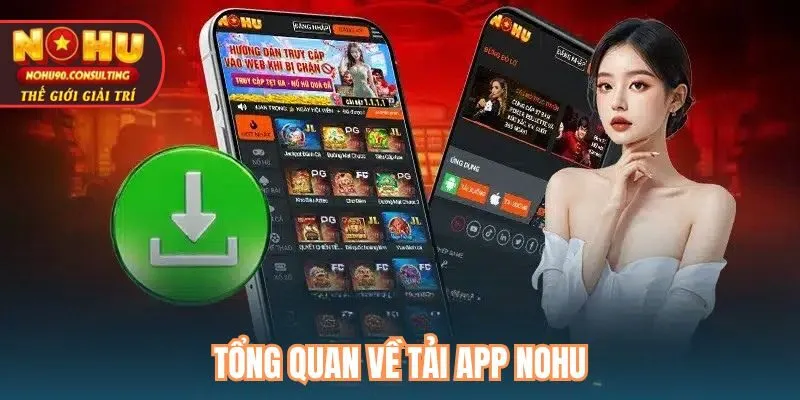 Tổng quan về tải app nohu