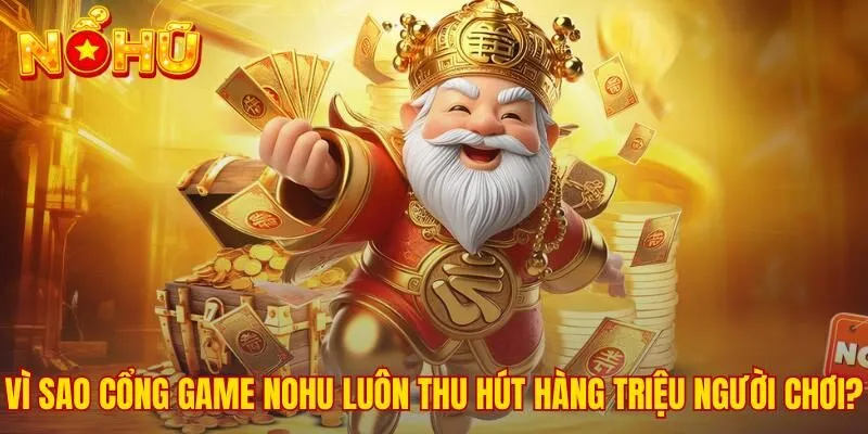 Ưu điểm nạp rút siêu tốc và trả thưởng uy tín tại cổng game Nohu